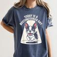 Today Is A Boston Terrier Day Cute Dog Lover Cartoon Women's Comfort Colors T-Shirt Denim