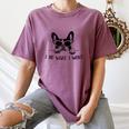Boston Terrier Dog Owner I Do What I Want Pet Women's Comfort Colors T-Shirt Moss