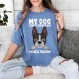 Boston Terrier American Gentleman Dog Lover I'm Well Trained Women's Comfort Colors T-Shirt Blue Jean