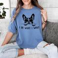 Boston Terrier Dog Owner I Do What I Want Pet Women's Comfort Colors T-Shirt Blue Jean
