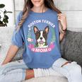 Boston Terrier Mom Mother's Day Women's Comfort Colors T-Shirt Blue Jean
