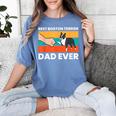 Cute Boston Terrier Best Boston Terrier Dad Ever Women's Comfort Colors T-Shirt Blue Jean