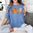 Love Preschool Happy Fall Thanksgiving Women Teacher Women&#x27;s Comfort Colors T-Shirt Blue Jean