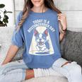 Today Is A Boston Terrier Day Cute Dog Lover Cartoon Women's Comfort Colors T-Shirt Blue Jean