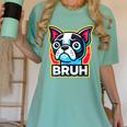 Boston Terrier Bruh Dog Lover Women's Comfort Colors T-Shirt Chalky Mint