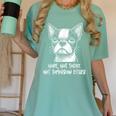 Boston Terrier Nope Not Today Not Tomorrow Either Sarcastic Women's Comfort Colors T-Shirt Chalky Mint