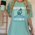 Water Polo Because It's Fun To Drown Your Friends Waterpolo Women's Comfort Colors T-Shirt Chalky Mint