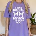 I Was Normal 2 Boston Terriers Ago Dog Lover For Men Women Girls Kids Women's Comfort Colors T-Shirt Violet