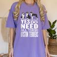 Yes I Really Do Need All These Boston Terriers Women's Comfort Colors T-Shirt Violet