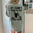 Boston Terrier If I Can't Bring My Dog I'm Not Going Men Women Kids Women's Comfort Colors T-Shirt Back Print Bay