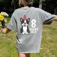 8 Years Old Birthday Boston Terrier Dog Lover 8th Party Kid Women's Comfort Colors T-Shirt Back Print Grey