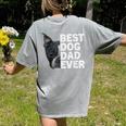 Best Dog Dad Ever Boston Terrier Dog Lover For Dad Men Women Girls Kids Women's Comfort Colors T-Shirt Back Print Grey