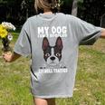 Boston Terrier American Gentleman Dog Lover I'm Well Trained Women's Comfort Colors T-Shirt Back Print Grey