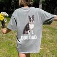 Boston Terrier Dog Dad Boston Terrier Dog Lovers Women's Comfort Colors T-Shirt Back Print Grey