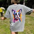 Boston Terrier Lover Pop Art Color Boston Terrier Dog For Men Women Girls Kids Women's Comfort Colors T-Shirt Back Print Grey