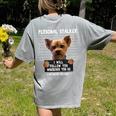 Personal Stalker I'Ll Follow You Wherever You Go Yorkie Women's Comfort Colors T-Shirt Back Print Grey