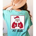 Retro All Done Christmas Special Ed Teacher Team Santa Women Women&#x27;s Comfort Colors T-Shirt Back Print Chalky Mint