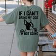 Boston Terrier If I Can't Bring My Dog I'm Not Going Men Women Kids Women's Comfort Colors T-Shirt Back Print Moss