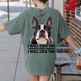 Boston Terrier Will Find And Lick You Bostie Mom Women's Comfort Colors T-Shirt Back Print Moss