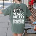 Yes I Really Do Need All These Boston Terriers Women's Comfort Colors T-Shirt Back Print Moss