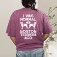 I Was Normal 2 Boston Terriers Ago Dog Lover For Men Women Girls Kids Women's Comfort Colors T-Shirt Back Print Berry