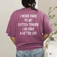 I Work Hard So My Boston Terrier Can Have A Better Life Women's Comfort Colors T-Shirt Back Print Berry