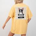 Boston Terrier Mug Shot Guilty Dog Women's Comfort Colors T-Shirt Back Print Mustard