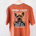 Personal Stalker I'Ll Follow You Wherever You Go Yorkie Women's Comfort Colors T-Shirt Back Print Yam
