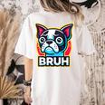 Boston Terrier Bruh Dog Lover Women's Comfort Colors T-Shirt Back Print Ivory