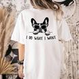 Boston Terrier Dog Owner I Do What I Want Pet Women's Comfort Colors T-Shirt Back Print Ivory
