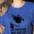 Boston Terrier Shirt Ok Seriously Who Farted Women's Heather T-Shirt Heather True Royal