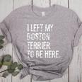 I Left My Boston Terrier To Be Here Women's Heather T-Shirt Athletic Heather