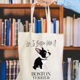 Life Is Better With A Boston Terrier Dog For Lover Canvas Tote Bag, funny gift