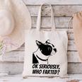 Boston Terrier Shirt Ok Seriously Who Farted Canvas Tote Bag, gift for family, gift for coworker