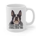 Boston Terrier Will Find And Lick You Bostie Mom Graphic Print Coffee Mug, Couple Gifts, Mom Gifts, Boston Terrier Mom Gifts, trending gift