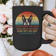Boston Terrier Dog Every Snack You Make Every Meal You Bake Men Women Graphic Print Coffee Mug, funny design
