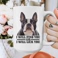 Boston Terrier Will Find And Lick You Bostie Mom Graphic Print Coffee Mug, Couple Gifts, Mom Gifts, Boston Terrier Mom Gifts, funny design