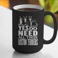 Yes I Really Do Need All These Boston Terriers Graphic Print Coffee Mug, funny gift
