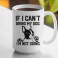 Boston Terrier If I Can't Bring My Dog I'm Not Going Men Women Kids Graphic Print Coffee Mug, funny gift