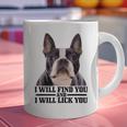 Boston Terrier Will Find And Lick You Bostie Mom Graphic Print Coffee Mug, Boston Terrier Mom Mugs, gift for family, gift for coworker