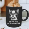 Boston Terrier Nope Not Today Not Tomorrow Either Sarcastic Graphic Print Coffee Mug, novelty gifts, funny gifts