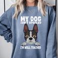 Boston Terrier American Gentleman Dog Lover I'm Well Trained Comfort Colors Sweatshirt Blue Jean