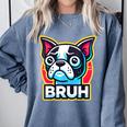 Boston Terrier Bruh Dog Lover Comfort Colors Sweatshirt Blue Jean