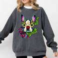 Boston Terrier In Day Of The Dead Sugar Skull Dog Comfort Colors Sweatshirt Pepper