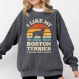 I Like My Boston Terrier And Maybe Like 3 People Dog Lover Comfort Colors Sweatshirt Pepper