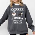 Boston Terrier Shirt Coffee And Boston Terrier Cute Dog For Men Women Girls Kids Comfort Colors Sweatshirt Pepper