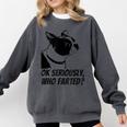 Boston Terrier Shirt Ok Seriously Who Farted Comfort Colors Sweatshirt Pepper
