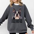 Boston Terrier Will Find And Lick You Bostie Mom Comfort Colors Sweatshirt Pepper