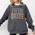 Retro Fifth Grade Dream Team Groovy Teacher Back To School Men Women Girls Kids Comfort Colors Sweatshirt Pepper