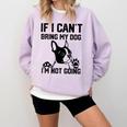 Boston Terrier If I Can't Bring My Dog I'm Not Going Men Women Kids Comfort Colors Sweatshirt Orchid